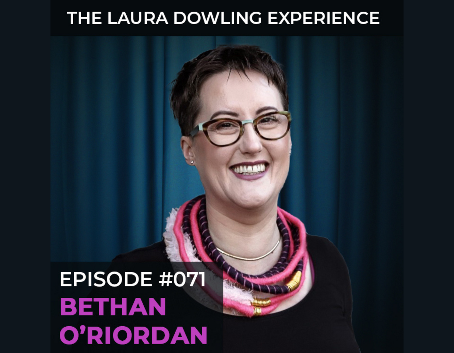 Talking to teenagers and effective parenting, with Bethan O'Riordan, pyschotherapist, #71 The Laura Dowling Experience podcast