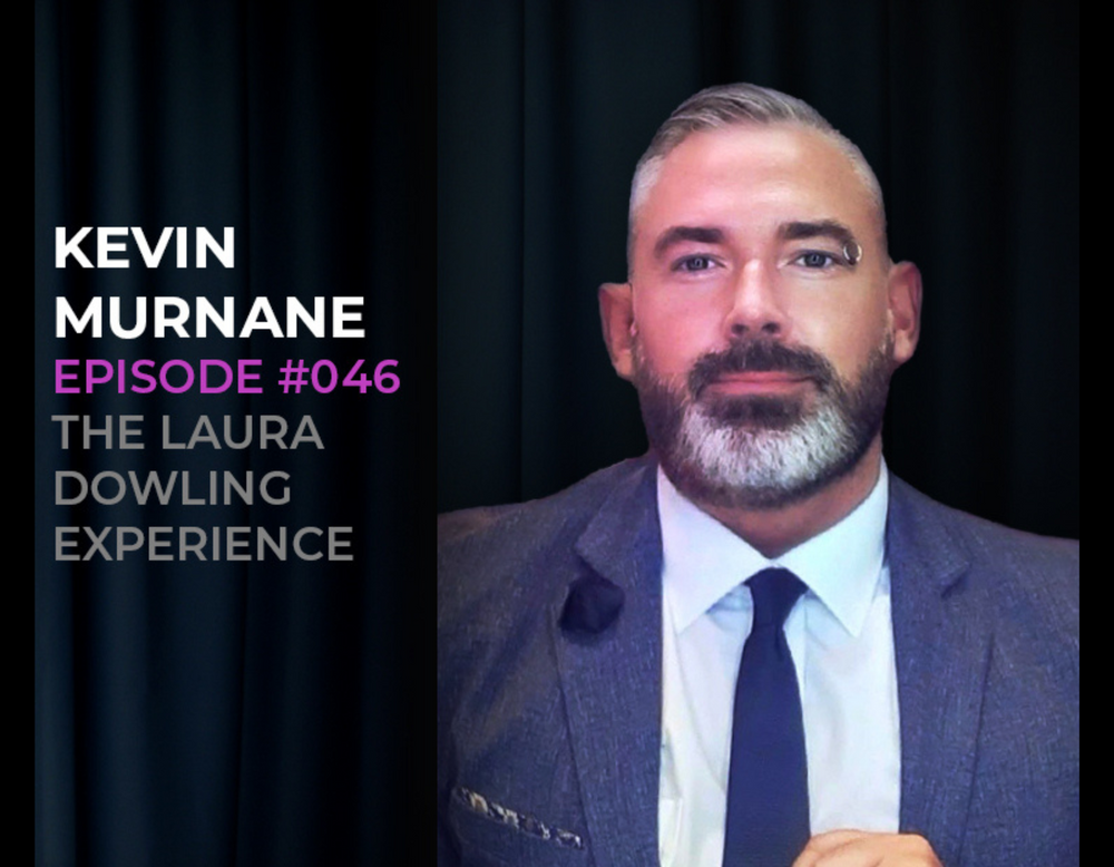 Kevin Murnane, The Laura Dowling Experience - #046